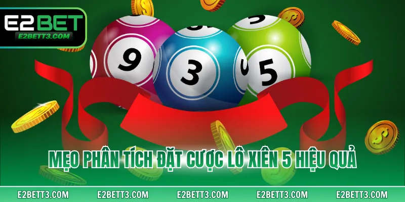 Mẹo phân tích đặt cược lô xiên 5 hiệu quả