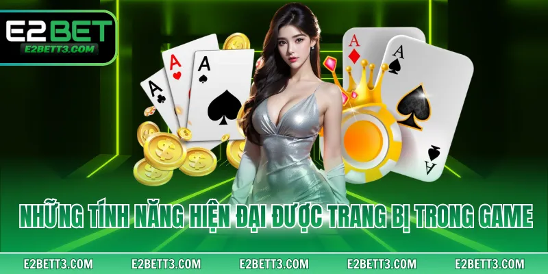 Những tính năng hiện đại được trang bị trong game
